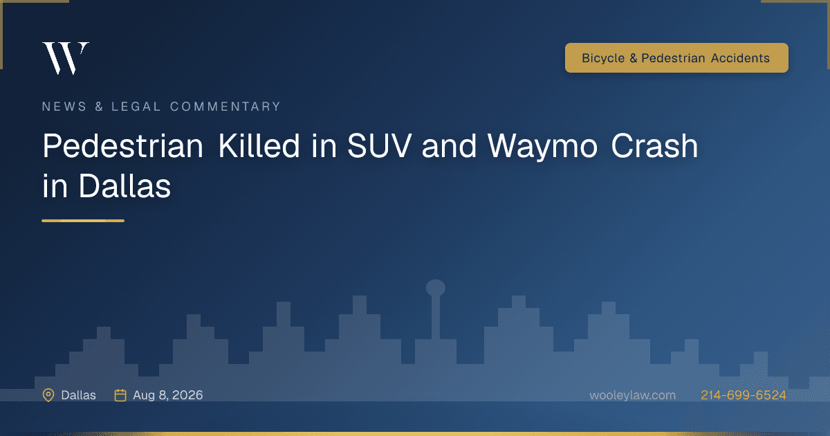 Pedestrian Killed in SUV and Waymo Crash in Dallas - Bicycle & Pedestrian Accidents