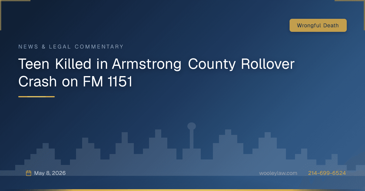 Teen Killed in Armstrong County Rollover Crash on FM 1151 - Wrongful Death