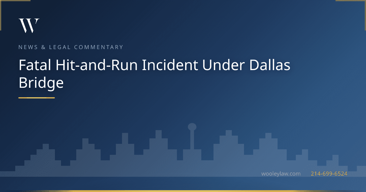 Fatal Hit-and-Run Incident Under Dallas Bridge - Wrongful Death