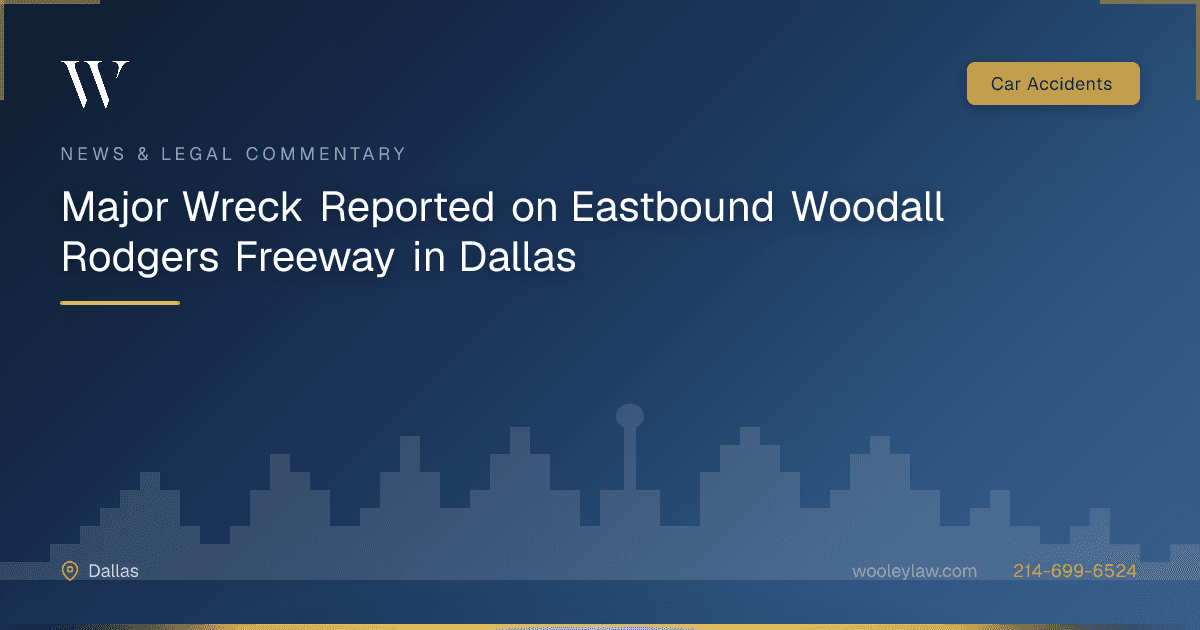 Major Wreck Reported on Eastbound Woodall Rodgers Freeway in Dallas - Car Accidents