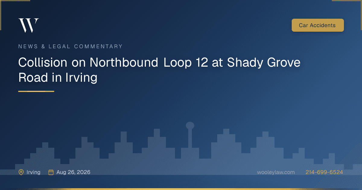 Collision on Northbound Loop 12 at Shady Grove Road in Irving - Car Accidents