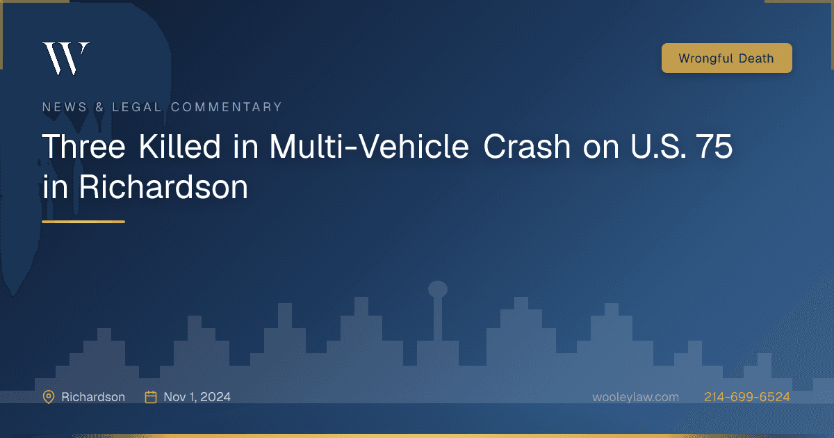 Three Killed in Multi-Vehicle Crash on U.S. 75 in Richardson - Wrongful Death
