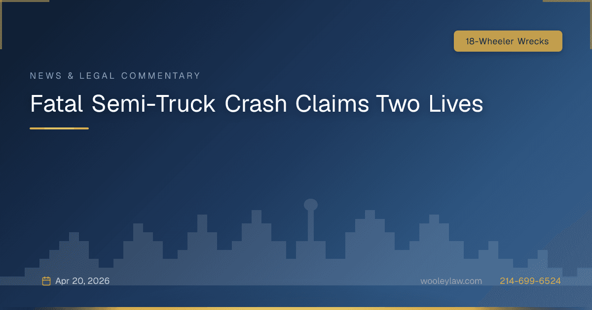 Fatal Semi-Truck Crash Claims Two Lives - 18-Wheeler Wrecks