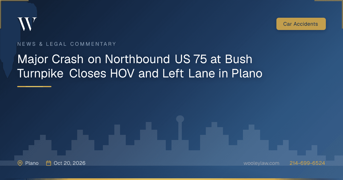 Major Crash on Northbound US 75 at Bush Turnpike Closes HOV and Left Lane in Plano - Car Accidents