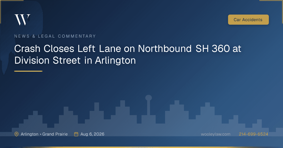 Crash Closes Left Lane on Northbound SH 360 at Division Street in Arlington - Car Accidents