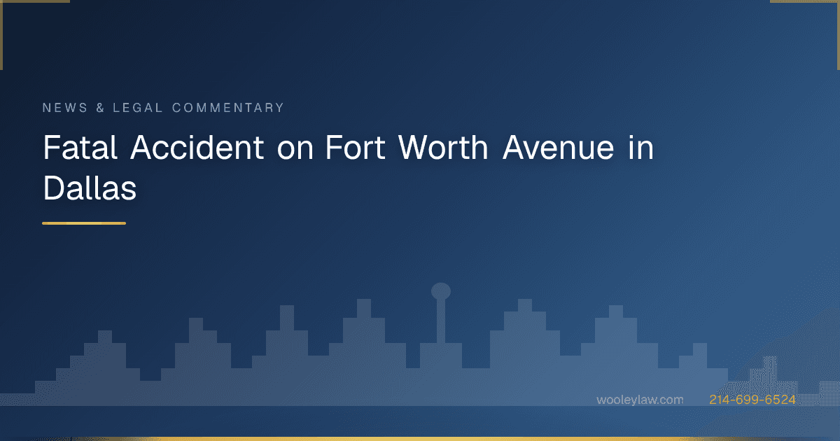 Fatal Accident on Fort Worth Avenue in Dallas - Bicycle & Pedestrian Accidents