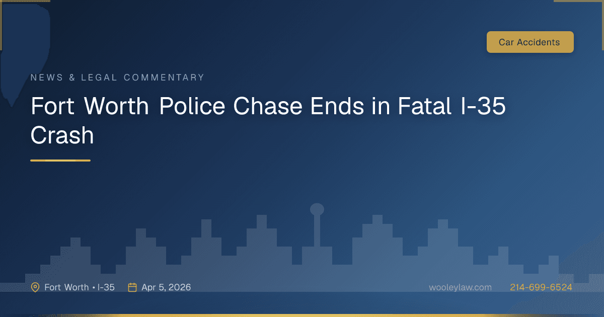 Fort Worth Police Chase Ends in Fatal I-35 Crash - Car Accidents