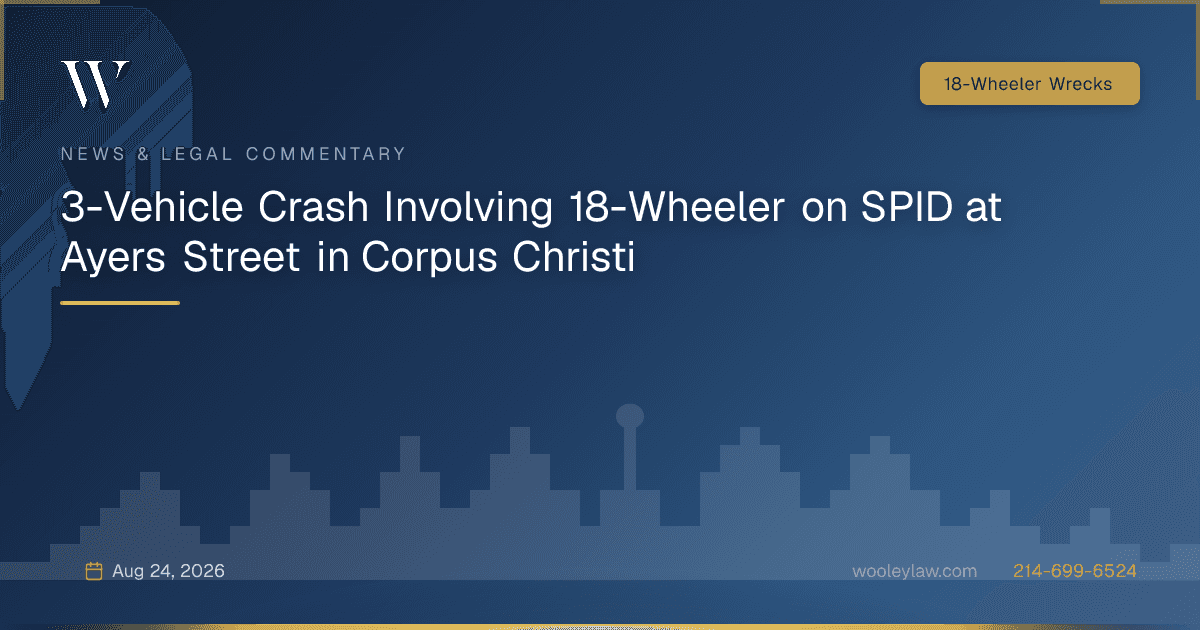 3-Vehicle Crash Involving 18-Wheeler on SPID at Ayers Street in Corpus Christi - 18-Wheeler Wrecks