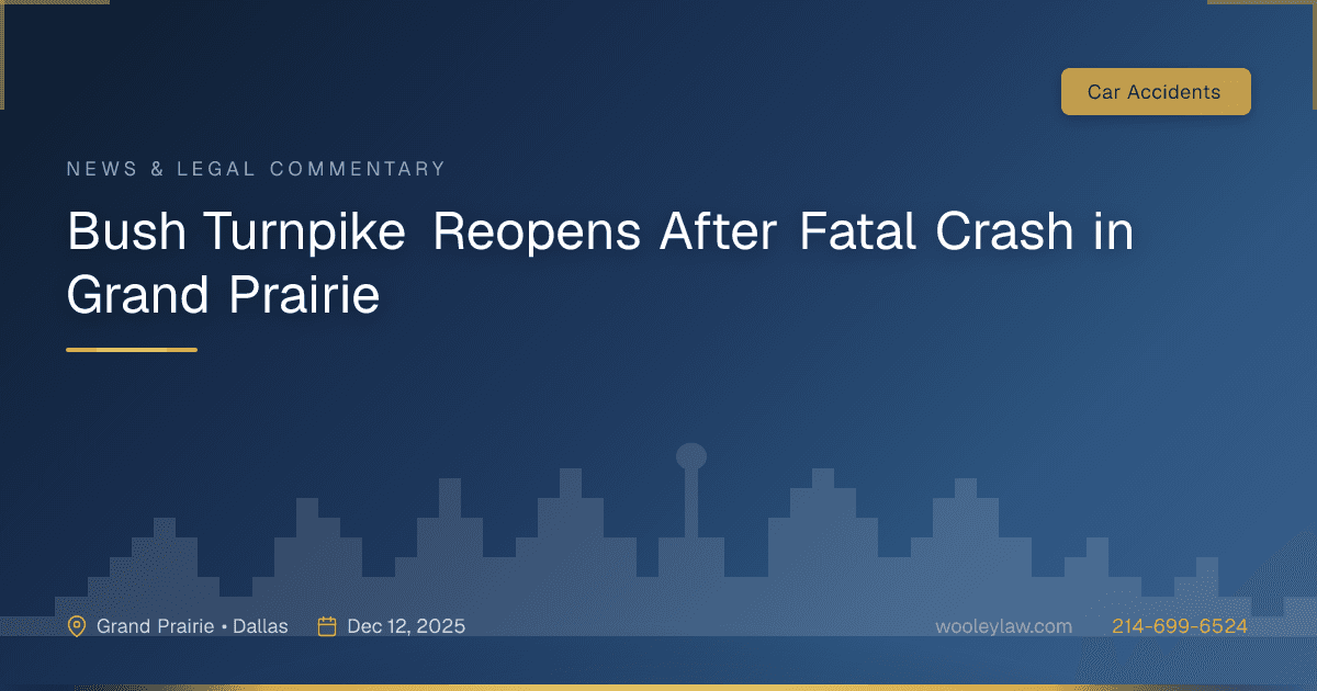 Bush Turnpike Reopens After Fatal Crash in Grand Prairie - Car Accidents