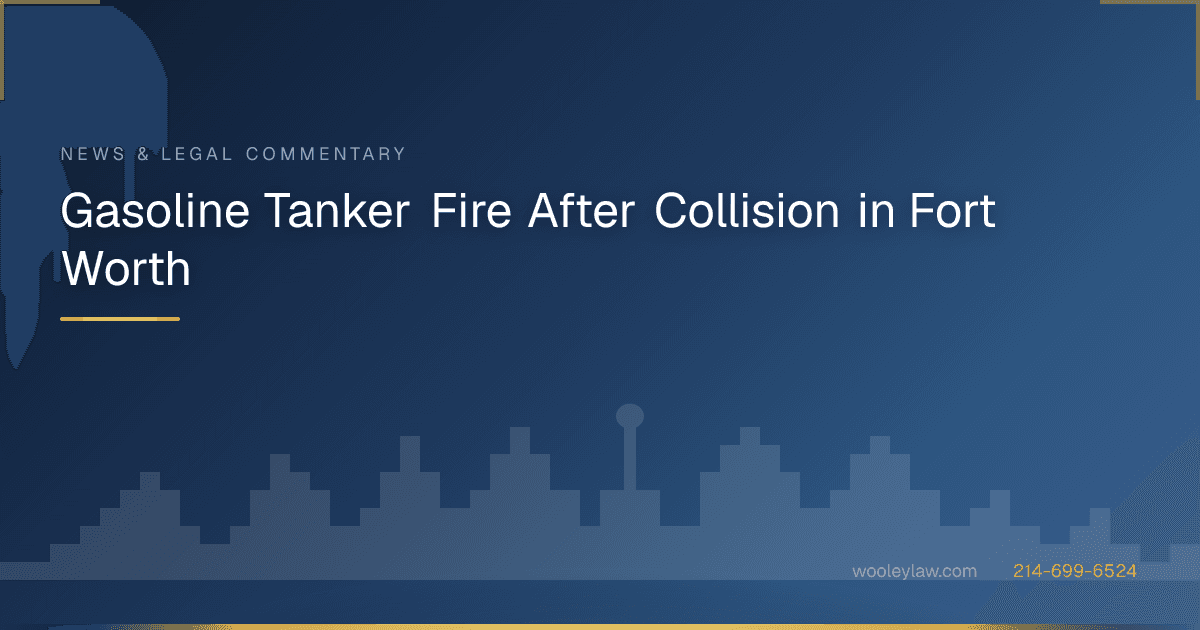 Gasoline Tanker Fire After Collision in Fort Worth - 18-Wheeler Wrecks