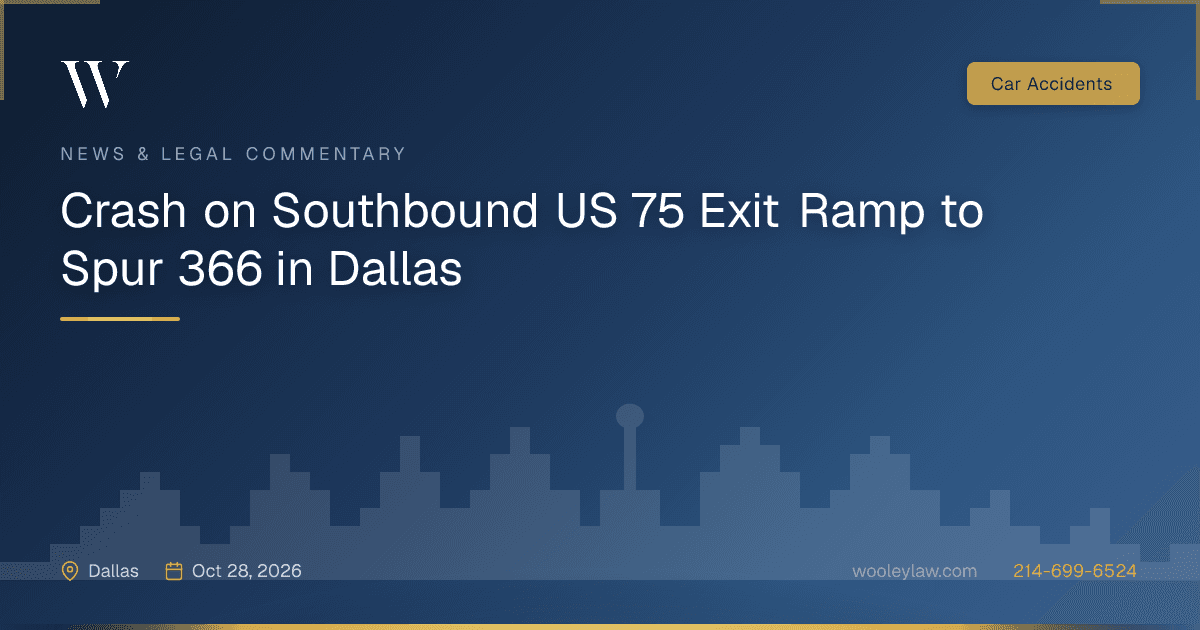 Crash on Southbound US 75 Exit Ramp to Spur 366 in Dallas - Car Accidents
