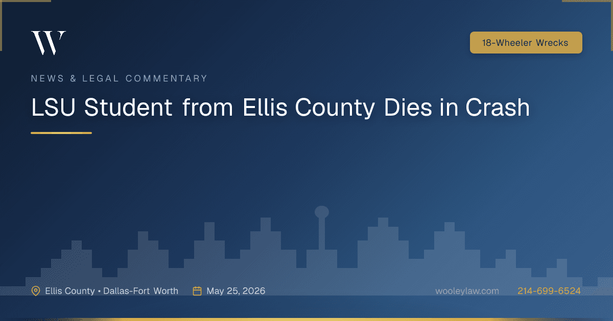 LSU Student from Ellis County Dies in Crash - 18-Wheeler Wrecks