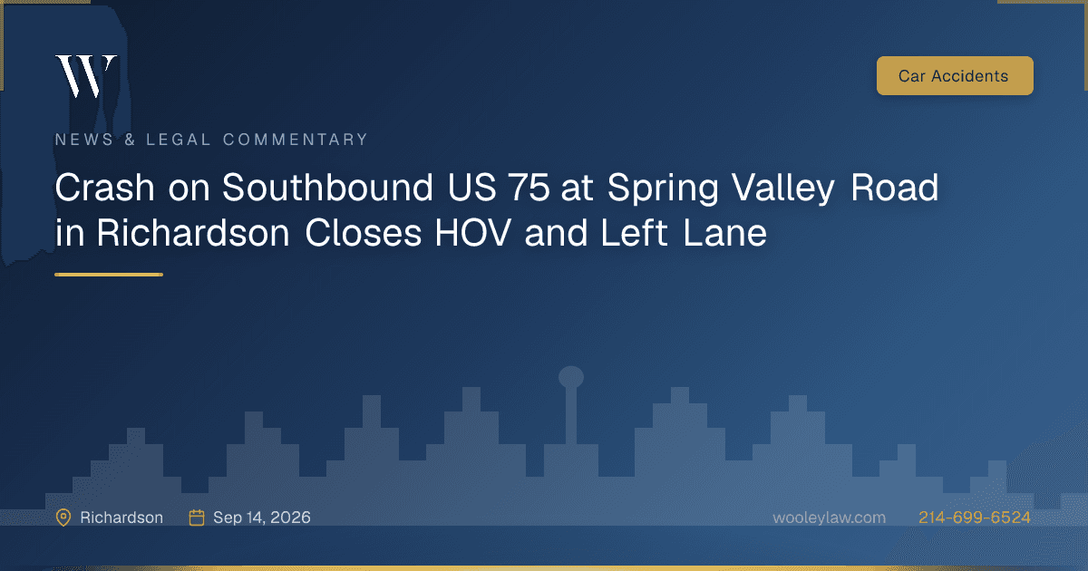 Crash on Southbound US 75 at Spring Valley Road in Richardson Closes HOV and Left Lane - Car Accidents