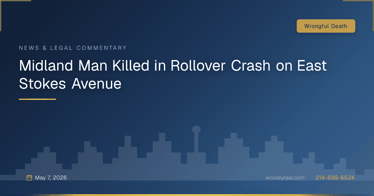 Midland Man Killed in Rollover Crash on East Stokes Avenue - Wrongful Death