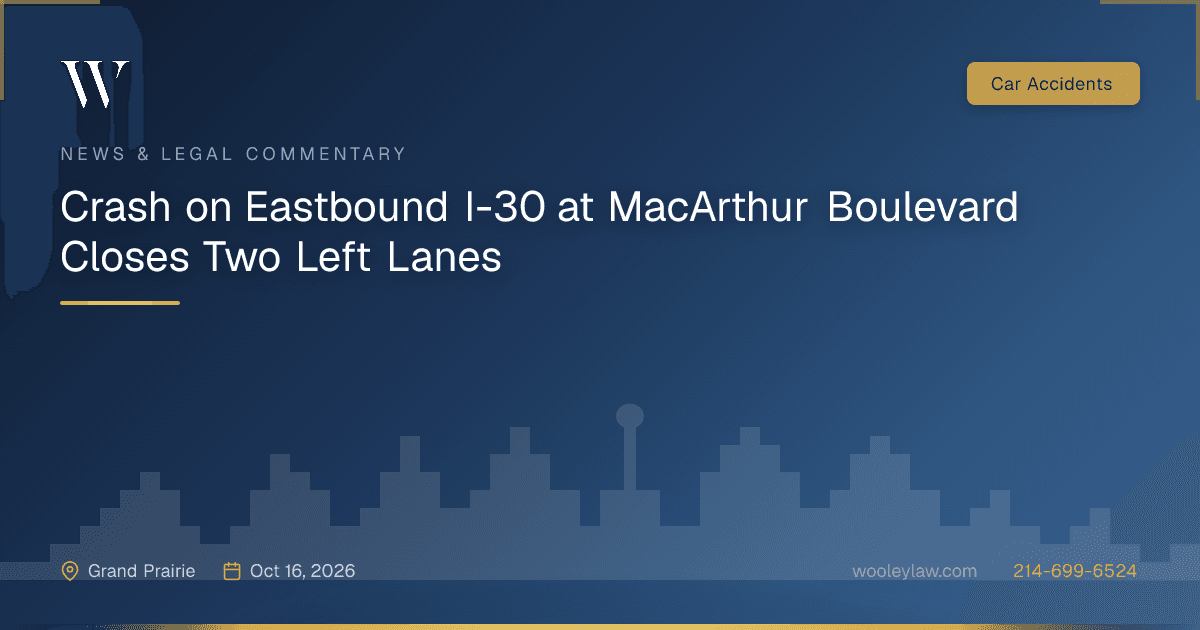 Crash on Eastbound I-30 at MacArthur Boulevard Closes Two Left Lanes - Car Accidents