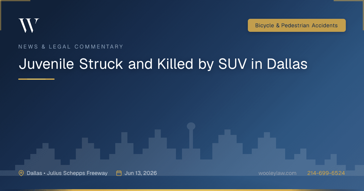 Juvenile Struck and Killed by SUV in Dallas - Bicycle & Pedestrian Accidents