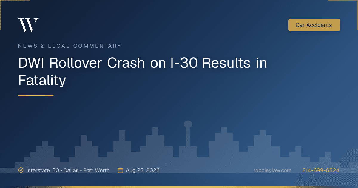 DWI Rollover Crash on I-30 Results in Fatality - Car Accidents