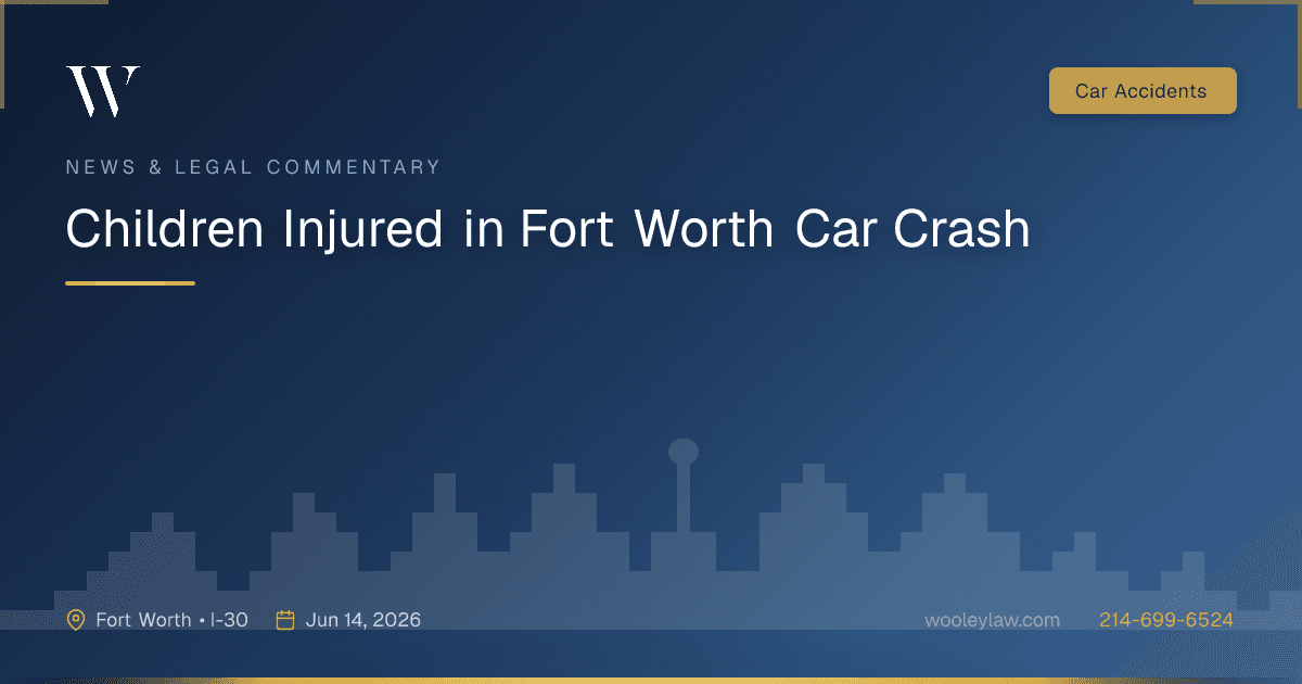 Children Injured in Fort Worth Car Crash - Car Accidents