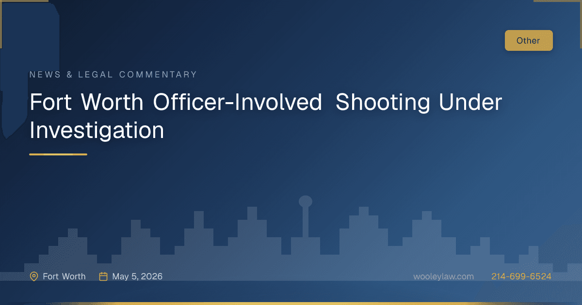 Fort Worth Officer-Involved Shooting Under Investigation - Other