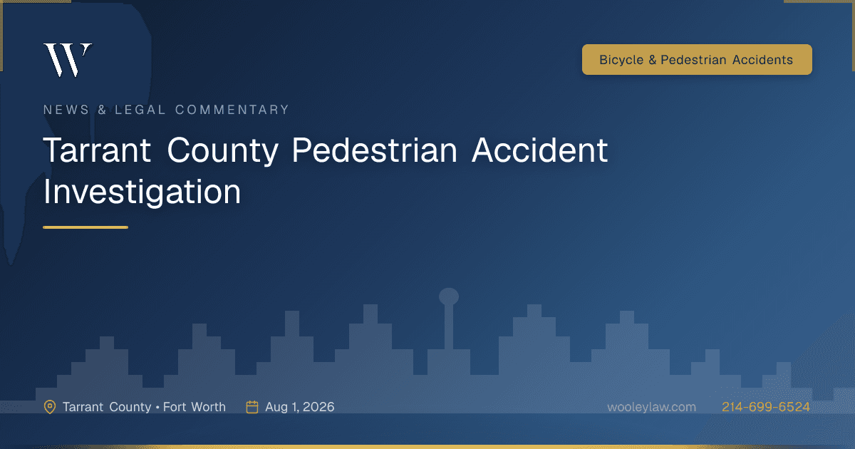 Tarrant County Pedestrian Accident Investigation - Bicycle & Pedestrian Accidents