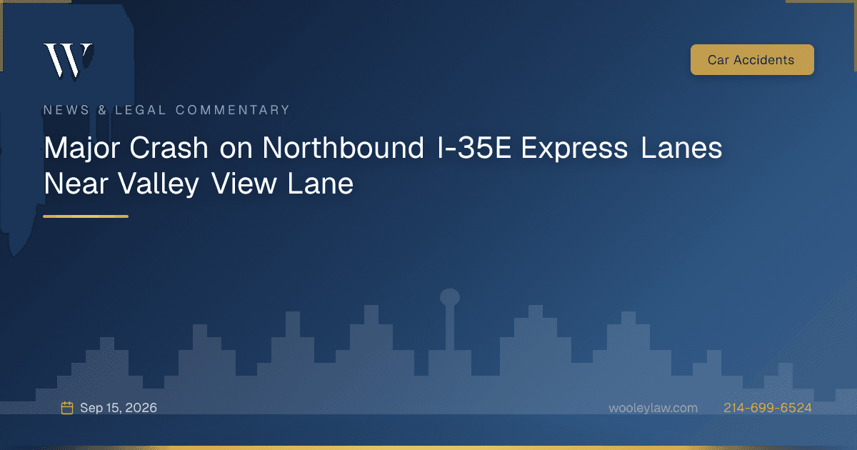 Major Crash on Northbound I-35E Express Lanes Near Valley View Lane - Car Accidents