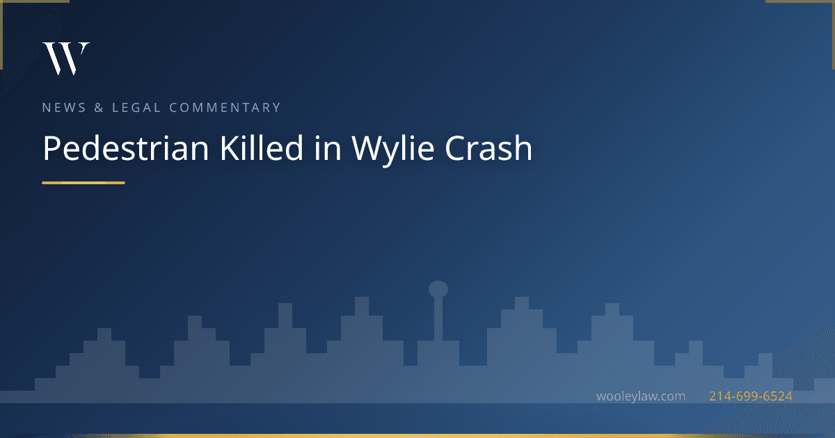Pedestrian Killed in Wylie Crash - Bicycle & Pedestrian Accidents