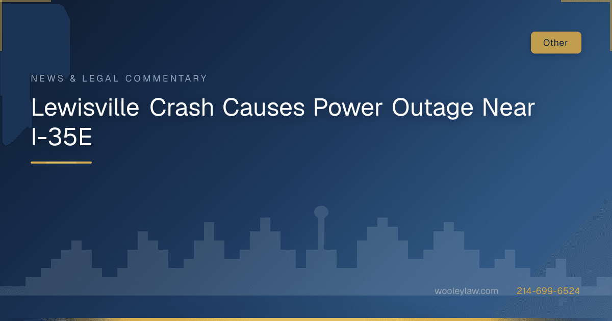 Lewisville Crash Causes Power Outage Near I-35E - Car Accidents