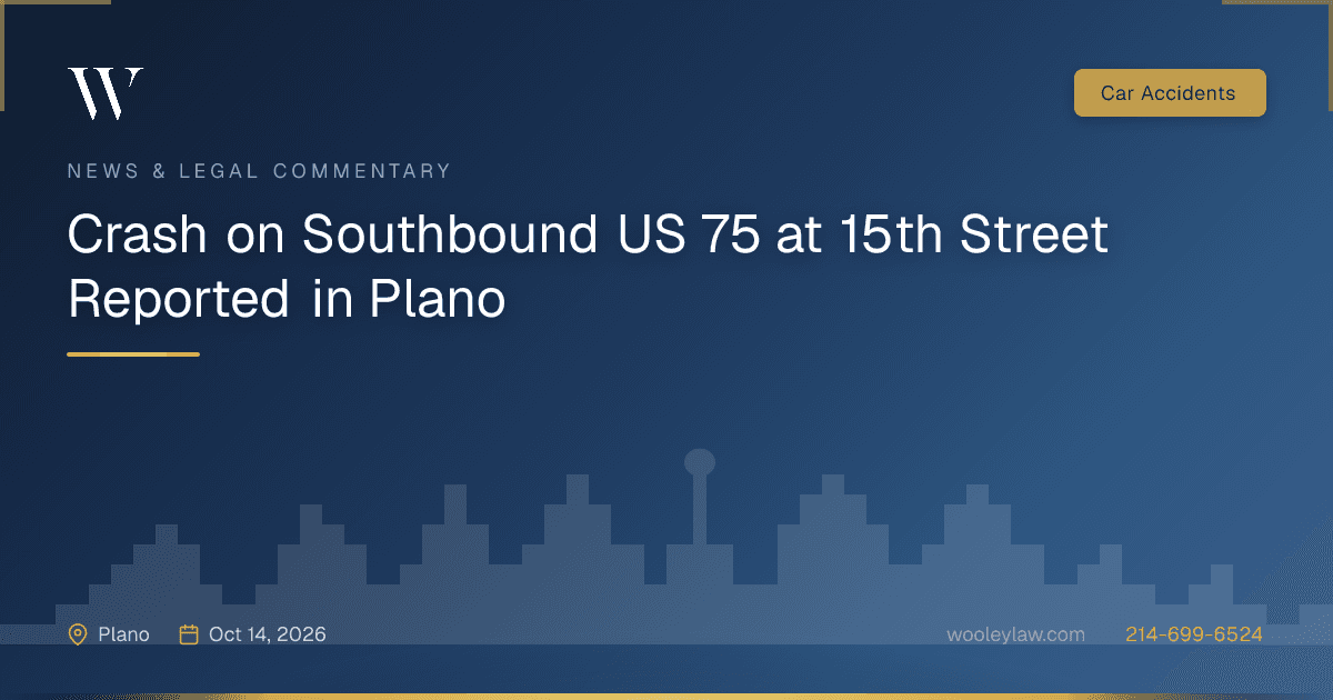 Crash on Southbound US 75 at 15th Street Reported in Plano - Car Accidents