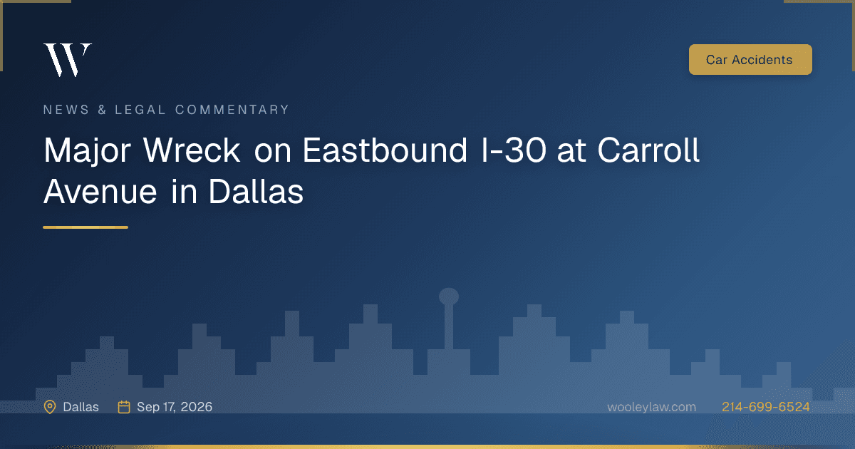 Major Wreck on Eastbound I-30 at Carroll Avenue in Dallas - Car Accidents