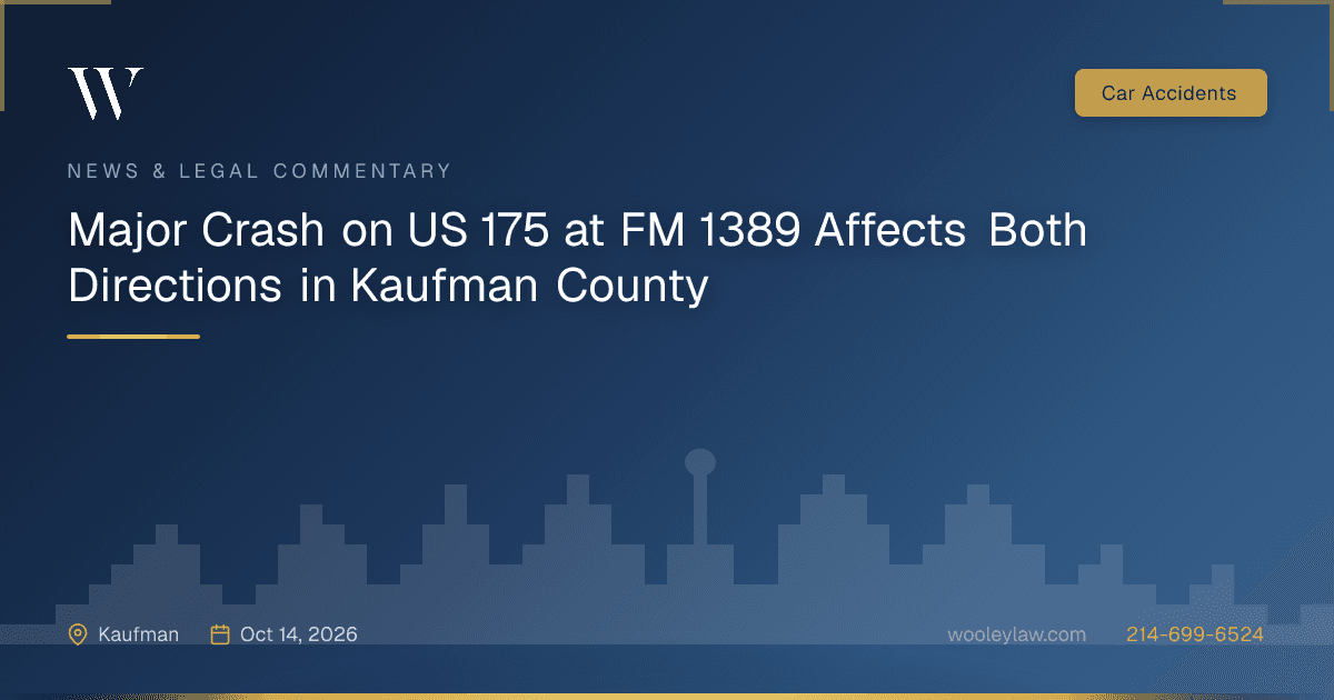 Major Crash on US 175 at FM 1389 Affects Both Directions in Kaufman County - Car Accidents