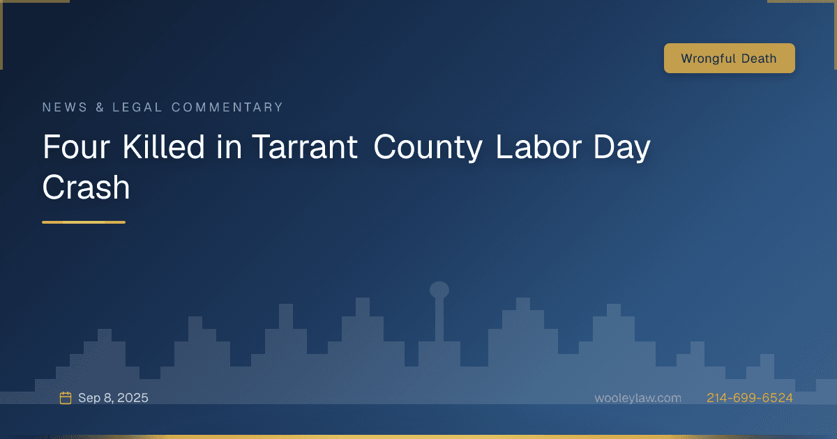 Four Killed in Tarrant County Labor Day Crash - Wrongful Death