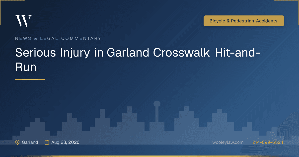 Serious Injury in Garland Crosswalk Hit-and-Run - Bicycle & Pedestrian Accidents