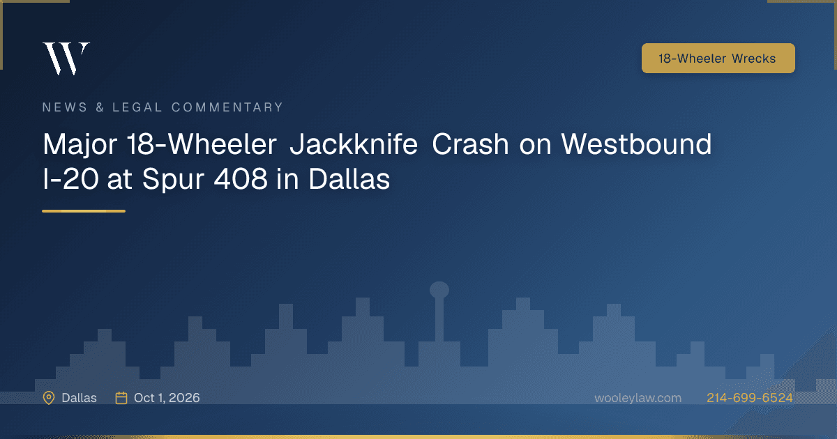 Major 18-Wheeler Jackknife Crash on Westbound I-20 at Spur 408 in Dallas - 18-Wheeler Wrecks