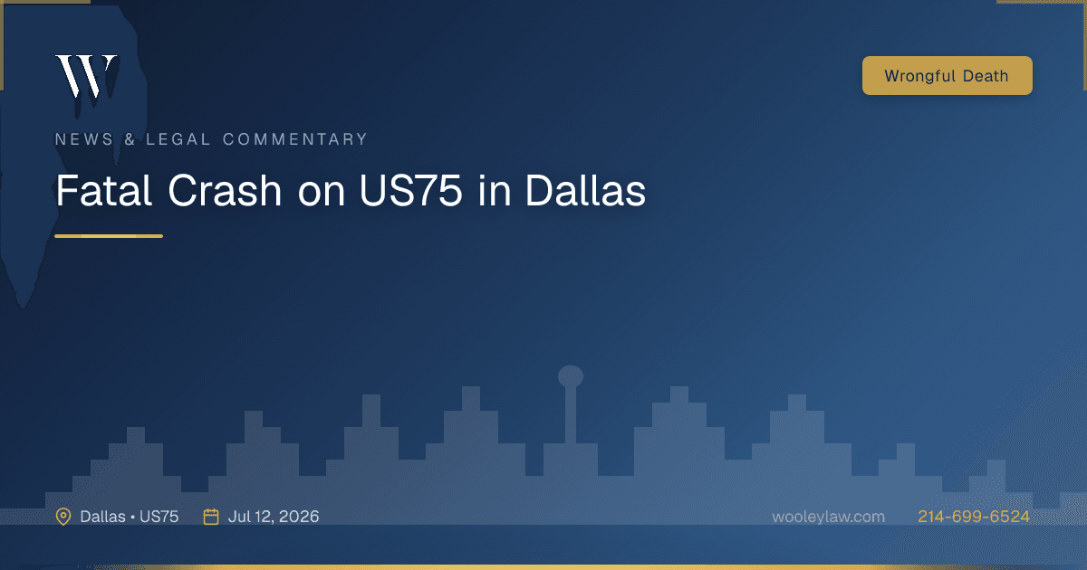 Fatal Crash on US75 in Dallas - Wrongful Death