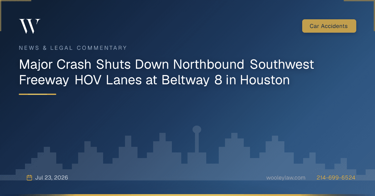 Major Crash Shuts Down Northbound Southwest Freeway HOV Lanes at Beltway 8 in Houston - Car Accidents