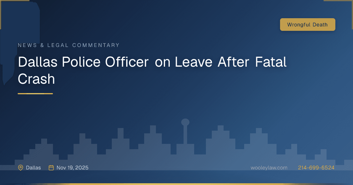 Dallas Police Officer on Leave After Fatal Crash - Wrongful Death